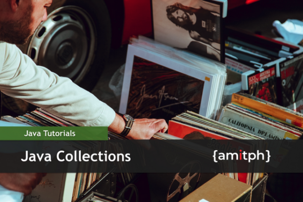 Java Collections Tutorial | amitph